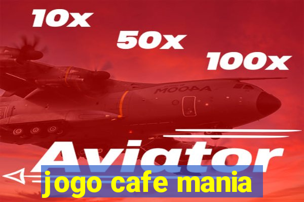 jogo cafe mania